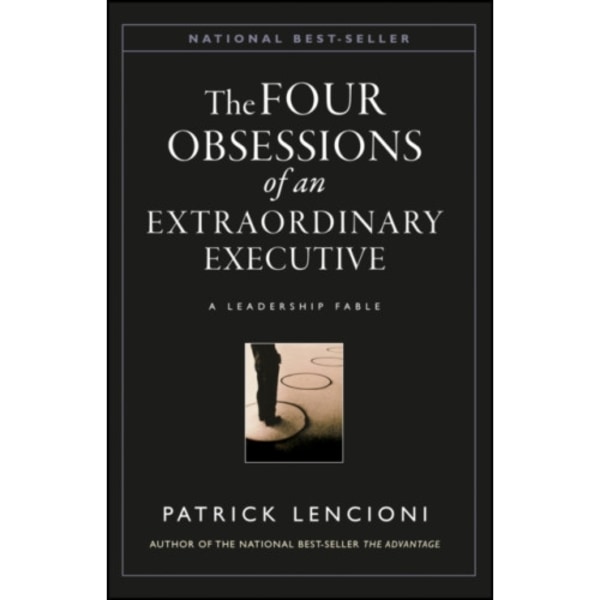 The Four Obsessions of an Extraordinary Executive (inbunden, eng)