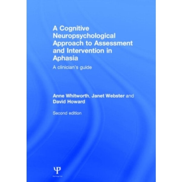A Cognitive Neuropsychological Approach to Assessment and Intervention in Aphasia (inbunden, eng)