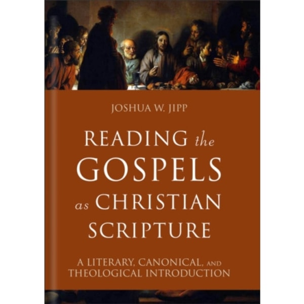 Reading the Gospels as Christian Scripture (inbunden, eng)