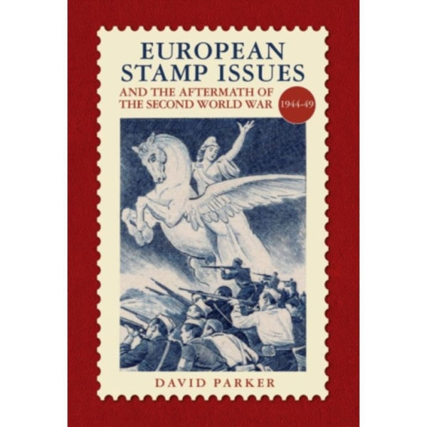 European Stamp Issue and the Aftermath of the Second World War (inbunden, eng)