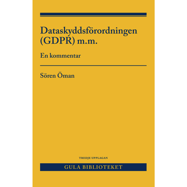 Dataskyddsförordningen (GDPR) m.m. : en kommentar (häftad)