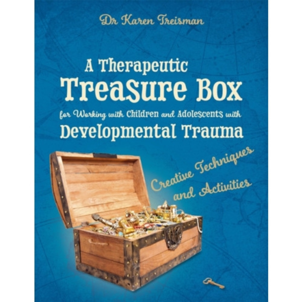 A Therapeutic Treasure Box for Working with Children and Adolescents with Developmental Trauma (häftad, eng)