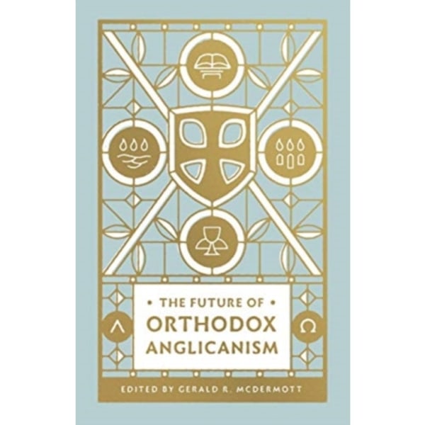 The Future of Orthodox Anglicanism (häftad, eng)