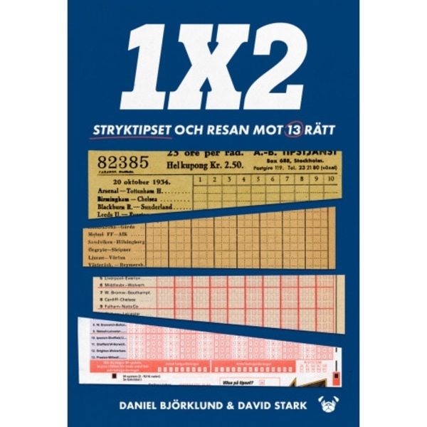 1X2 : stryktipset och resan mot 13 rätt (inbunden)
