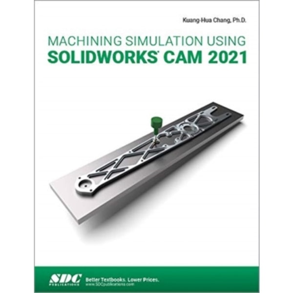 Machining Simulation Using SOLIDWORKS CAM 2021 (häftad, eng)