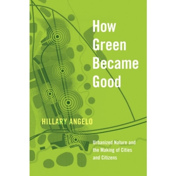 How Green Became Good (inbunden, eng)