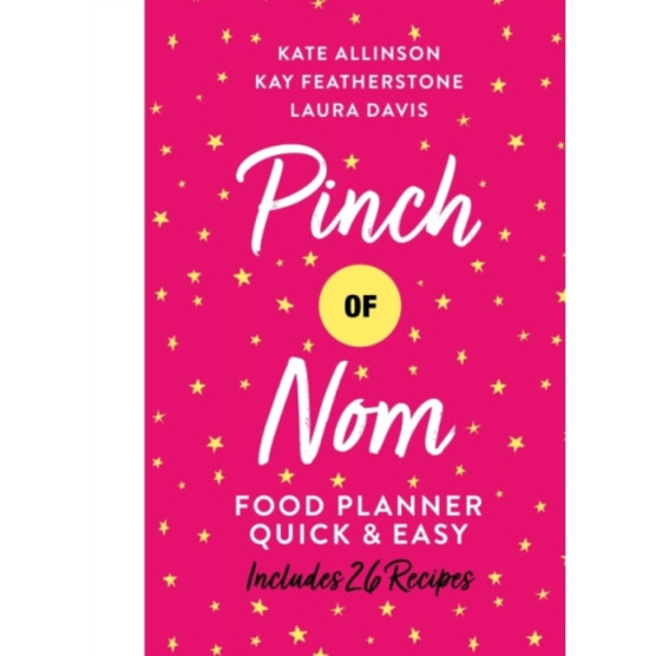 Pinch of Nom Food Planner: Quick & Easy (inbunden, eng)