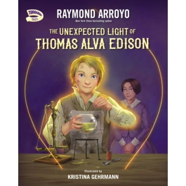 The Unexpected Light of Thomas Alva Edison (inbunden, eng)