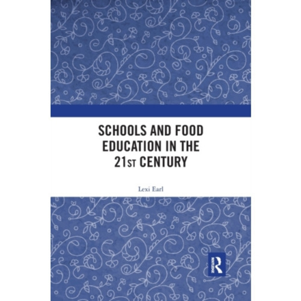Schools and Food Education in the 21st Century (häftad, eng)
