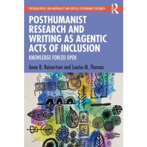 Posthumanist Research and Writing as Agentic Acts of Inclusion (häftad, eng)