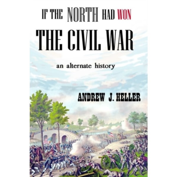 If the North Had Won the Civil War (häftad, eng)