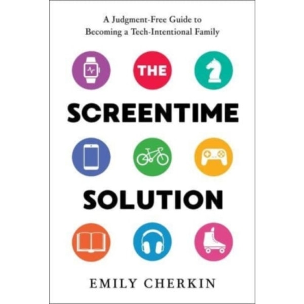 The Screentime Solution (inbunden, eng)