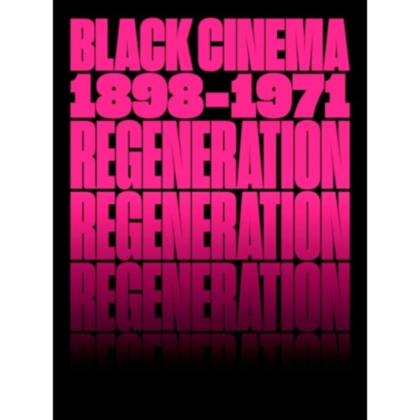 Regeneration: Black Cinema, 1898–1971 (inbunden, eng)