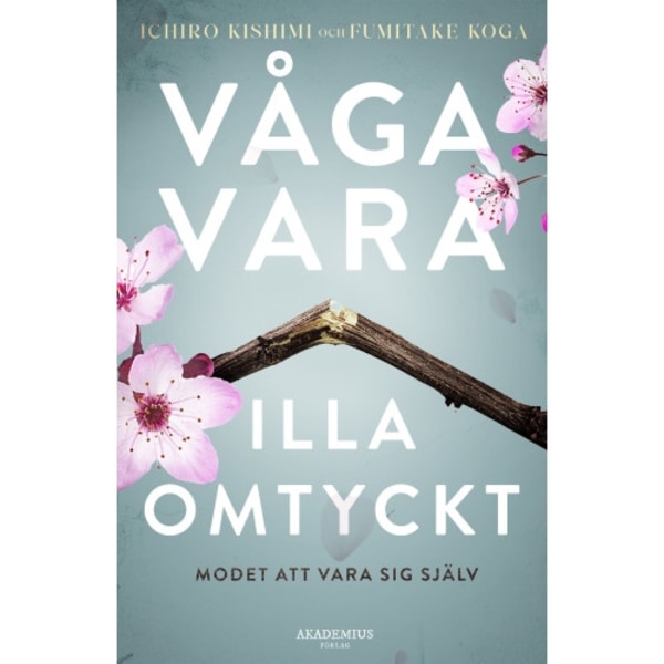 Våga vara illa omtyckt : modet att vara sig själv (bok, danskt band)