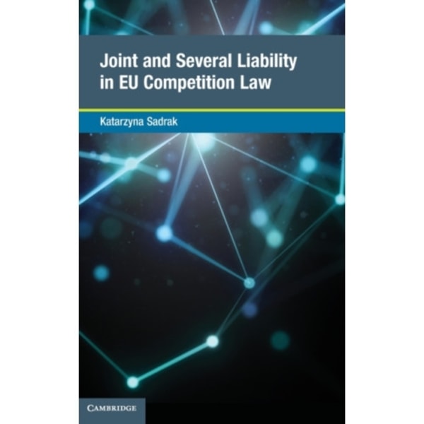 Joint and Several Liability in EU Competition Law (inbunden, eng)