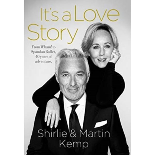 Shirlie and Martin Kemp: It's a Love Story (inbunden, eng)