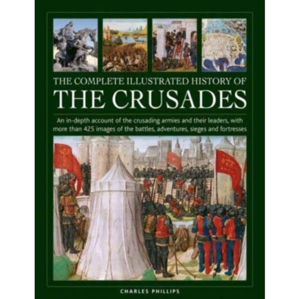 Crusades, The Complete Illustrated History of (inbunden, eng)