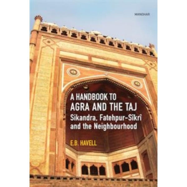 A Handbook to Agra and the Taj (inbunden, eng)