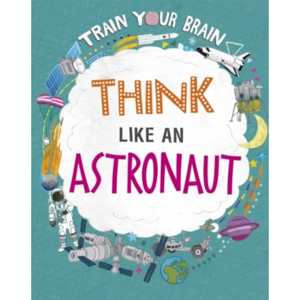 Train Your Brain: Think Like an Astronaut (häftad, eng)