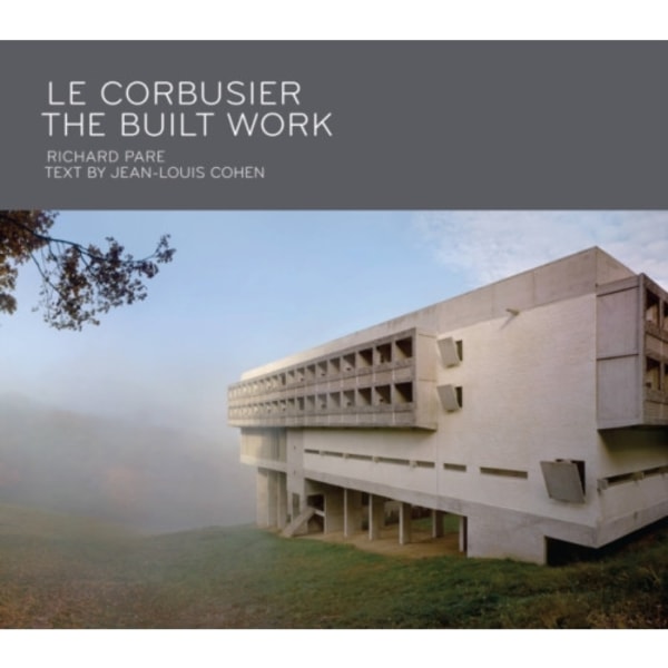 Le Corbusier: The Built Work (inbunden, eng)