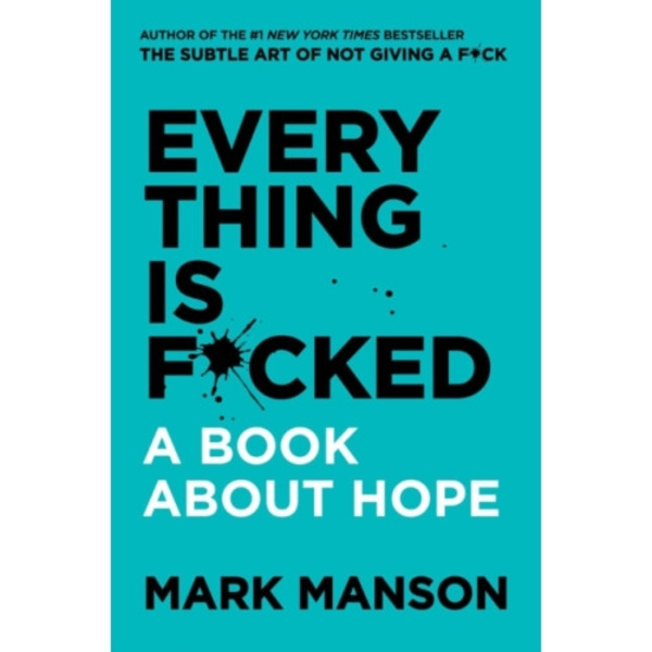 Everything Is F*cked (inbunden, eng)