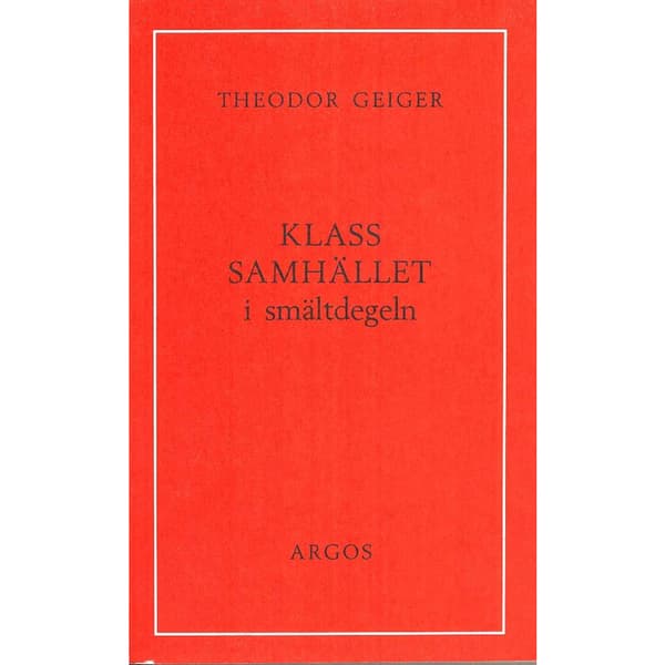 Klassamhället i smältdegeln (häftad)