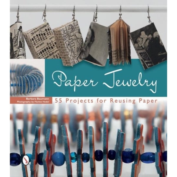 Paper Jewelry : 55 Projects for Reusing Paper (häftad, eng)