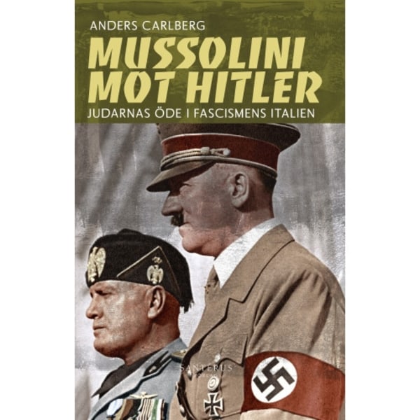 Mussolini mot Hitler : judarnas öde i fascismens Italien (inbunden)