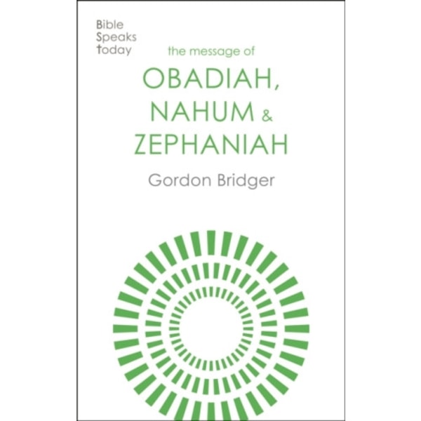 The Message of Obadiah, Nahum and Zephaniah (häftad, eng)