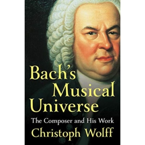 Bach's Musical Universe (inbunden, eng)