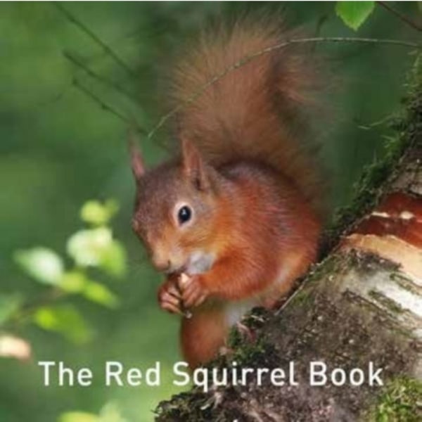 Nature Book Series, The: The Squirrel Book (inbunden, eng)