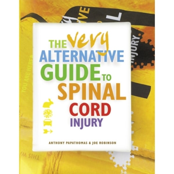 The Very Alternative Guide to Spinal Cord Injury (inbunden, eng)