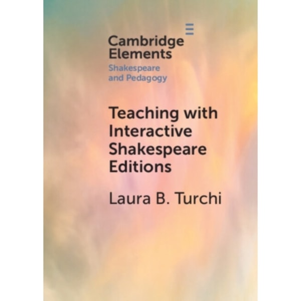 Teaching with Interactive Shakespeare Editions (häftad, eng)