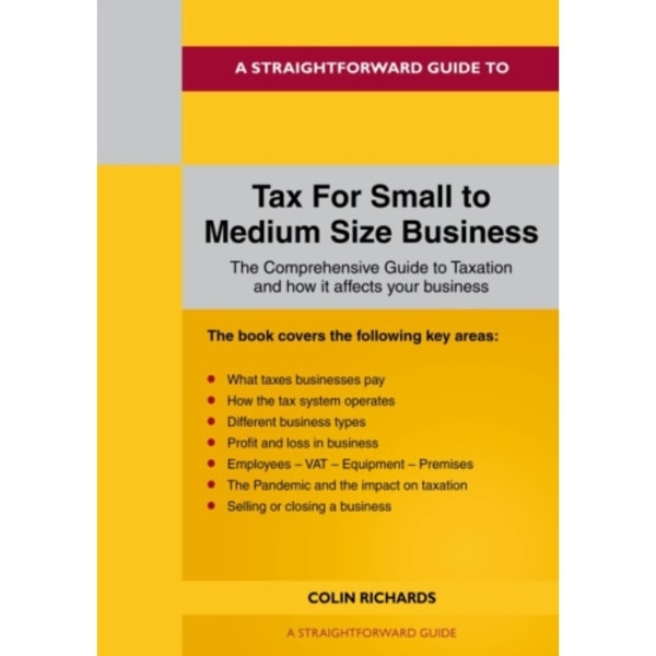 A Straightforward Guide to Tax for Small to Medium Size Business (häftad, eng)