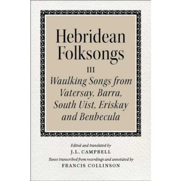 Hebridean Folk Songs: Waulking Songs from Vatersay, Barra, Eriskay, South Uist and Benbecula (häftad, eng)