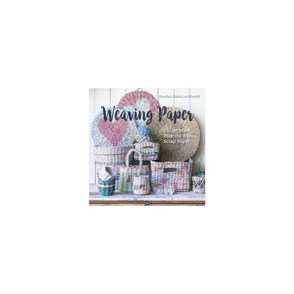 Weaving Paper: 13 Upcycled Projects with Scrap Paper (inbunden, eng)