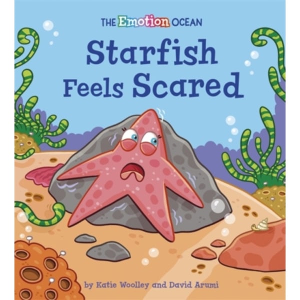 The Emotion Ocean: Starfish Feels Scared (inbunden, eng)