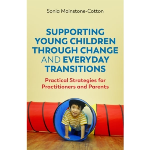 Supporting Young Children Through Change and Everyday Transitions (häftad, eng)