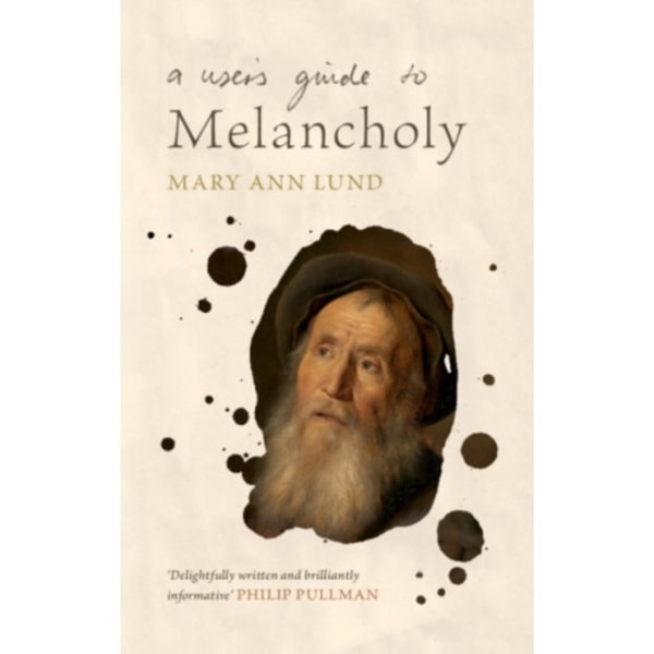 A User's Guide to Melancholy (inbunden, eng)