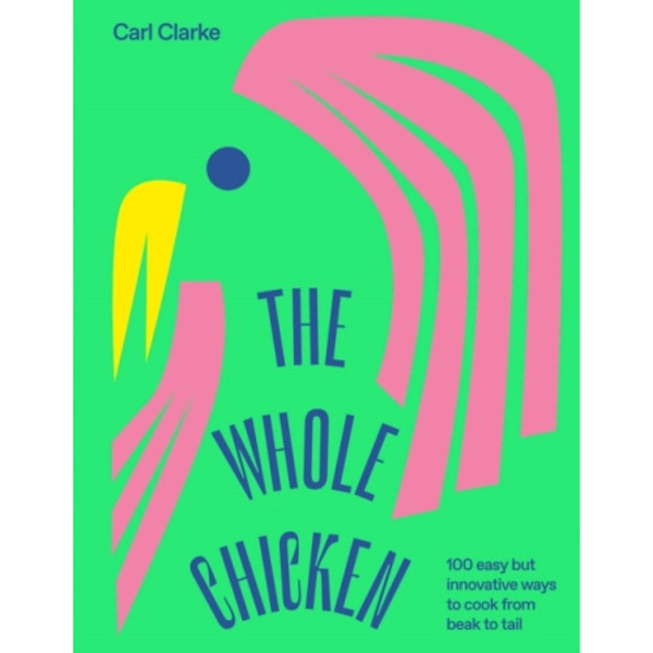 The Whole Chicken (inbunden, eng)