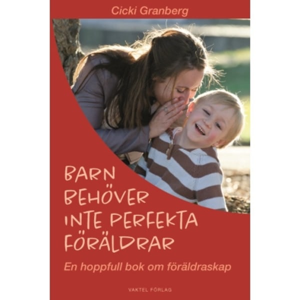 Barn behöver inte perfekta föräldrar – en hoppfull bok om föräldraskap (bok, kartonnage)