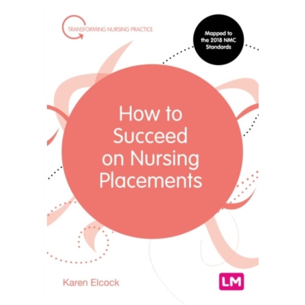 How to Succeed on Nursing Placements (häftad, eng)