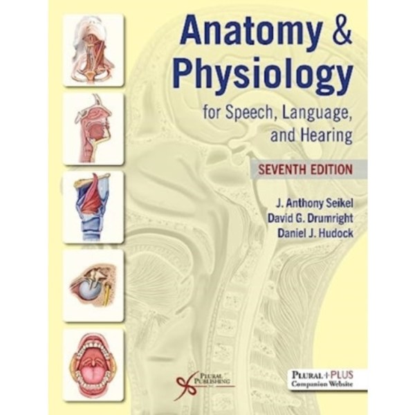 Anatomy & Physiology for Speech, Language, and Hearing (inbunden, eng)
