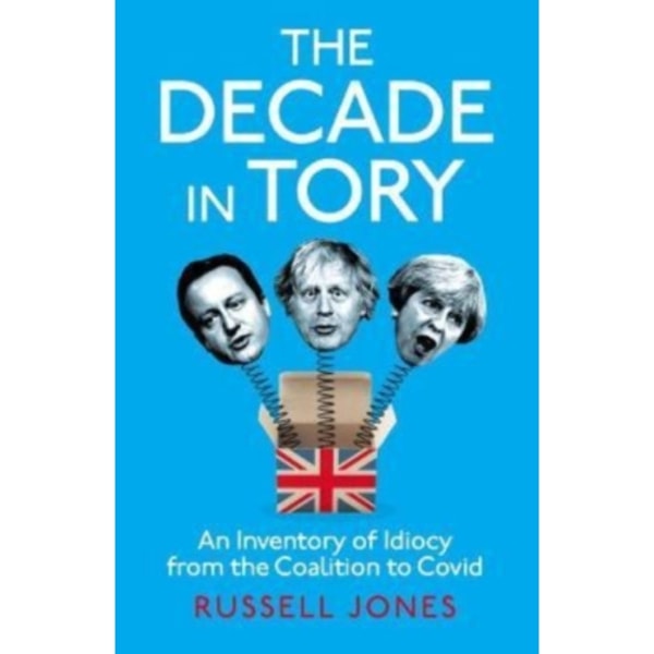 The Decade in Tory (inbunden, eng)