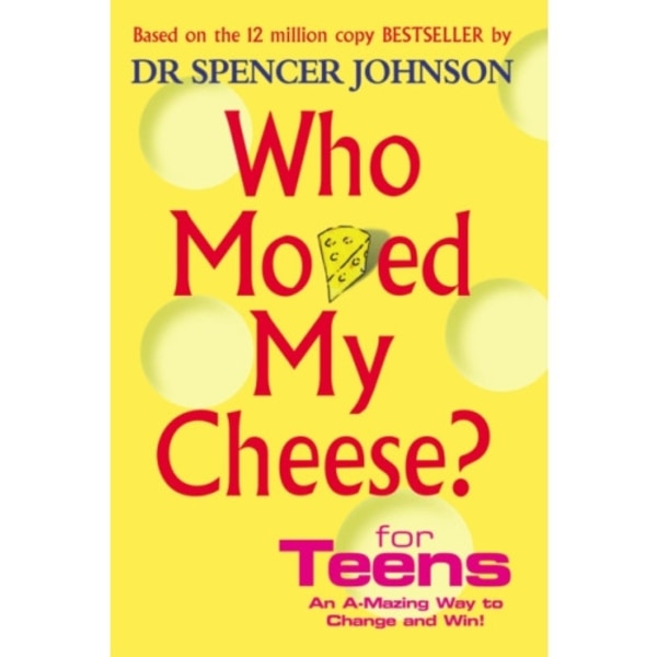 Who Moved My Cheese For Teens (inbunden, eng)