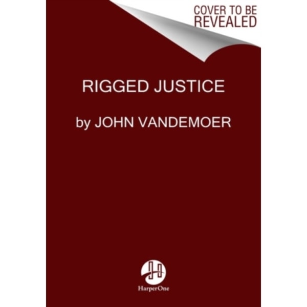 Rigged Justice (inbunden, eng)