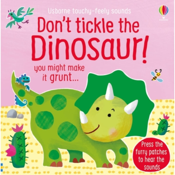 Don't Tickle the Dinosaur! (bok, board book, eng)