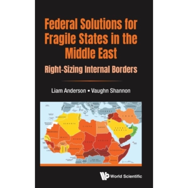 Federal Solutions For Fragile States In The Middle East: Right-sizing Internal Borders (inbunden, eng)
