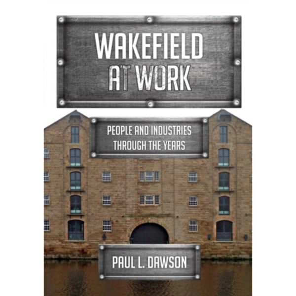 Wakefield at Work (häftad, eng)