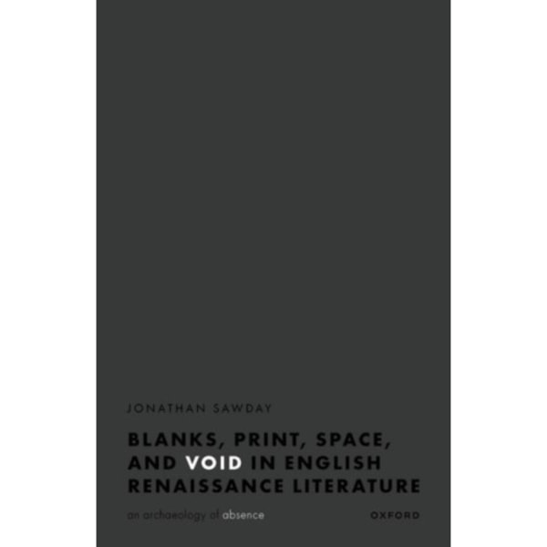 Blanks, Print, Space, and Void in English Renaissance Literature (inbunden, eng)